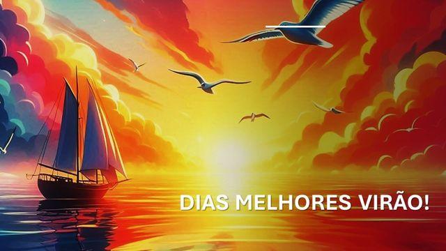 Dias Melhores Virão!