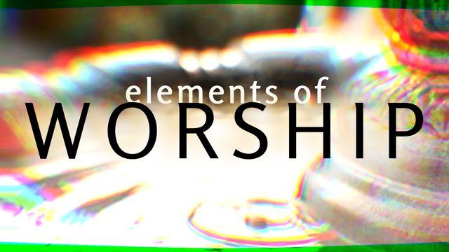 Elements of Worship