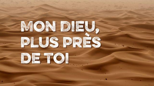 Mon Dieu, plus près de toi