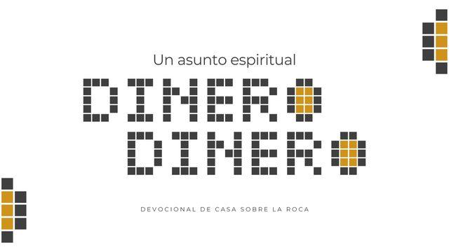 Dinero, Dinero: Un Asunto Espiritual