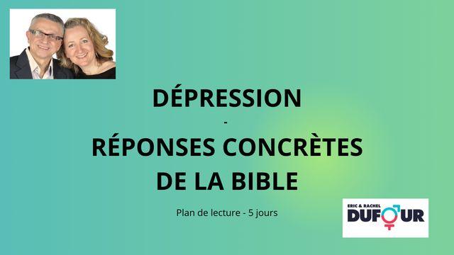 DÉPRESSION - RÉPONSES CONCRÈTES DE LA BIBLE