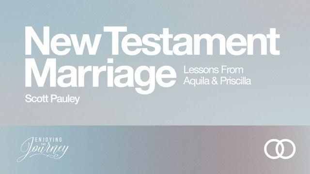 New Testament Marriage: Lessons From Aquila and Priscilla 