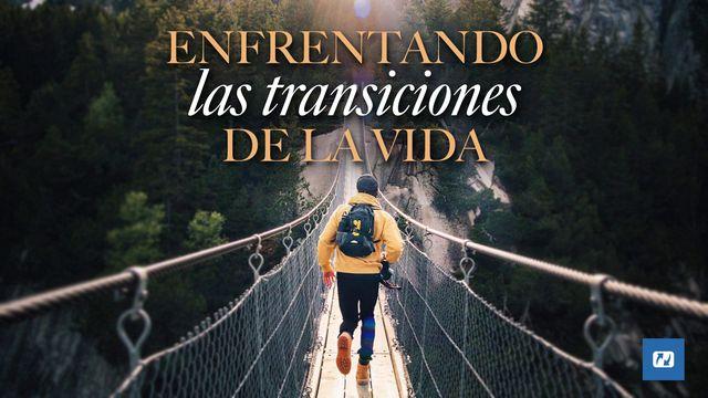 Enfrentando Las Transiciones De La Vida
