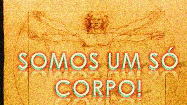 Somos um só corpo!