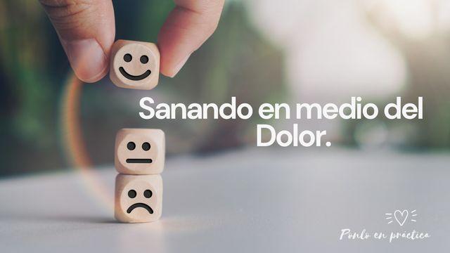 Sanando en medio del dolor