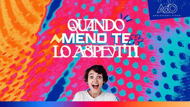 Quando Meno Te Lo Aspetti