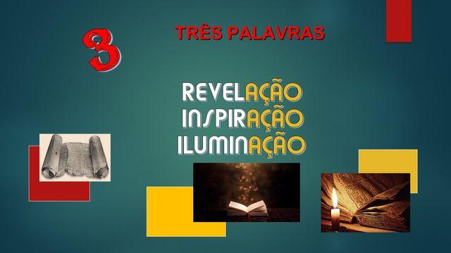 C) 3 PALAVRAS - REVELAÇÃO, INSPIRAÇÃO E ILUMINAÇÃO