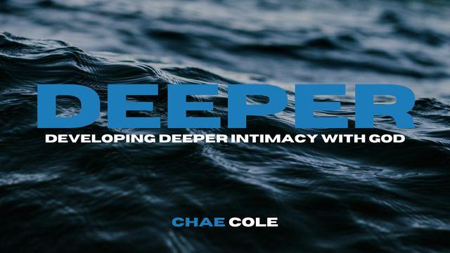 Deeper: Developing Deeper Intimacy With God