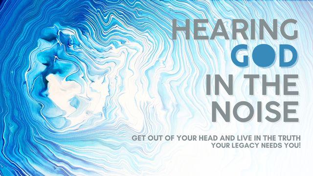 Hearing God in the Noise