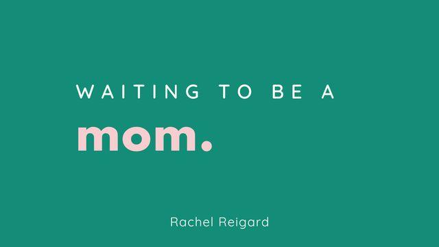 Waiting to Be a Mom