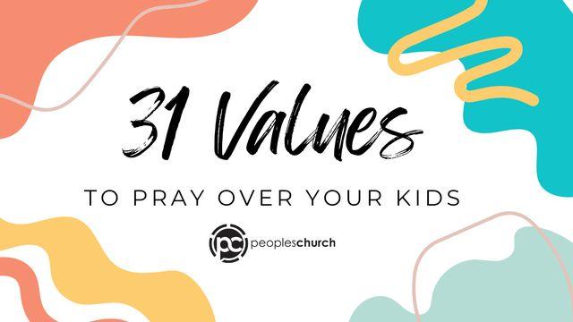 31 Values to Pray for Your Kids
