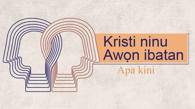 Kristi ninu Awọn ibatan - Apa kini