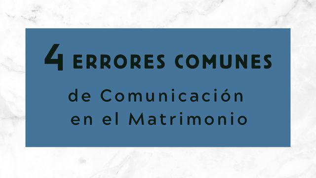 4 Errores Comunes De Comunicación en El Matrimonio