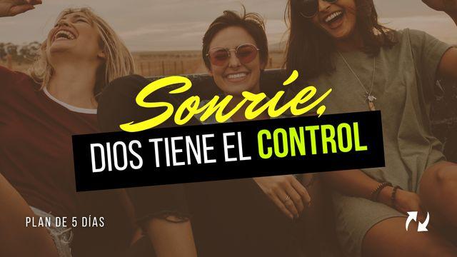 Sonríe, Dios Tiene El Control