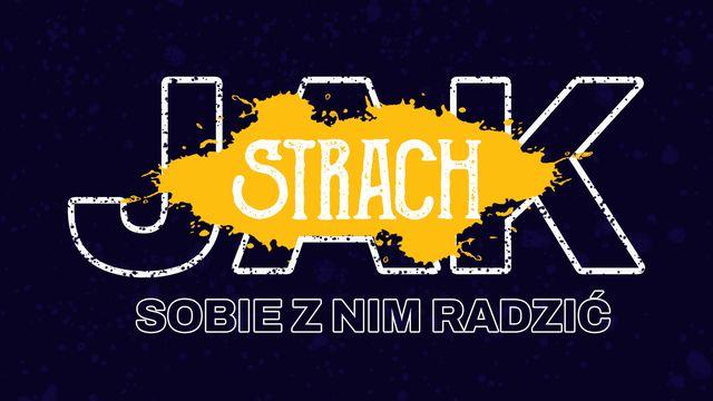 Strach – jak sobie z nim radzić?