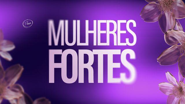 Mulheres Fortes