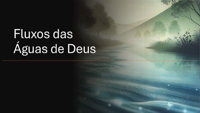 Fluxos Das Águas De Deus