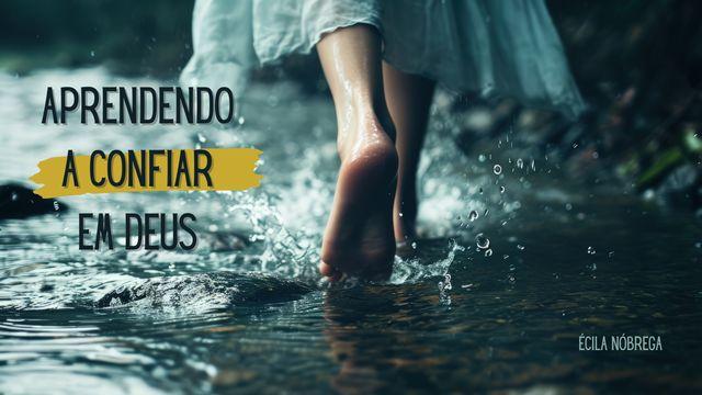 Aprendendo a confiar em Deus!