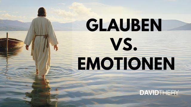 Wie wir im Glauben beten können, ohne von unseren Emotionen überwältigt zu werden
