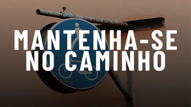 Mantenha-se no Caminho