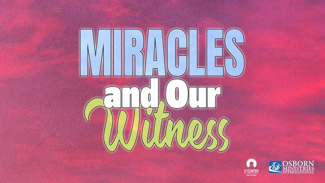 Miracles and Our Witness