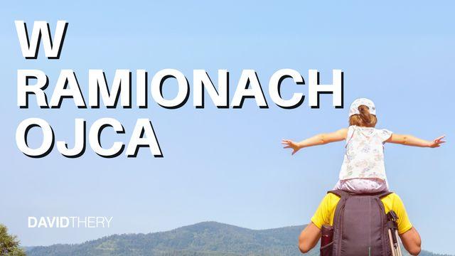 W ramionach Ojca