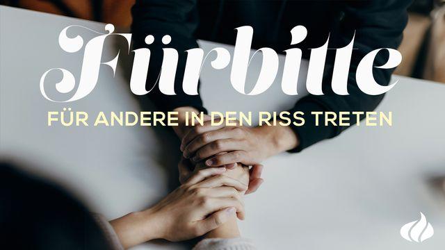 Fürbitte - Für andere in den Riss treten
