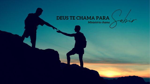 Deus Te Chama Para Subir