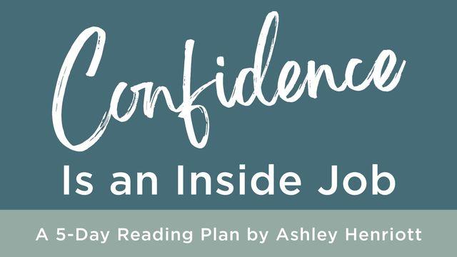 Confidence Is an Inside Job