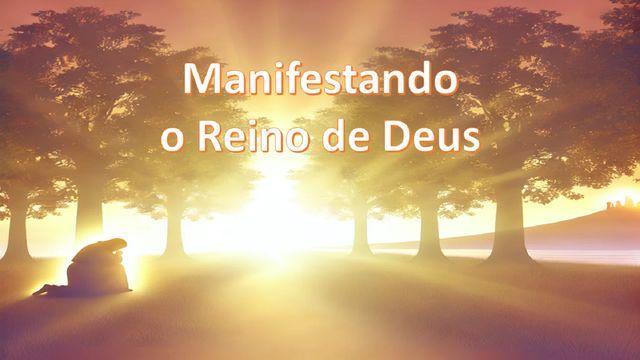 Manifestando o Reino de Deus