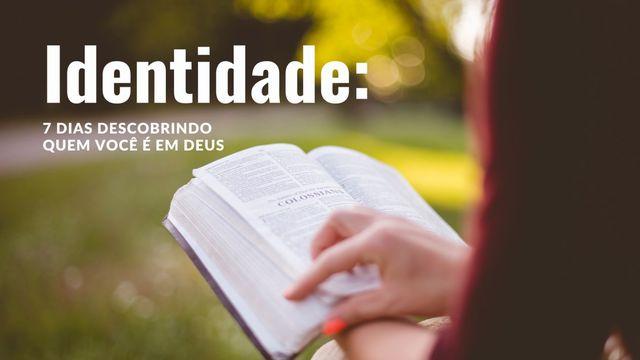 Identidade: 7 Dias Para Descobrir Quem Você é em Deus