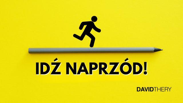 Idź naprzód!