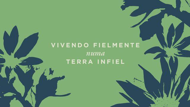Vivendo Fielmente Numa Terra Infiel
