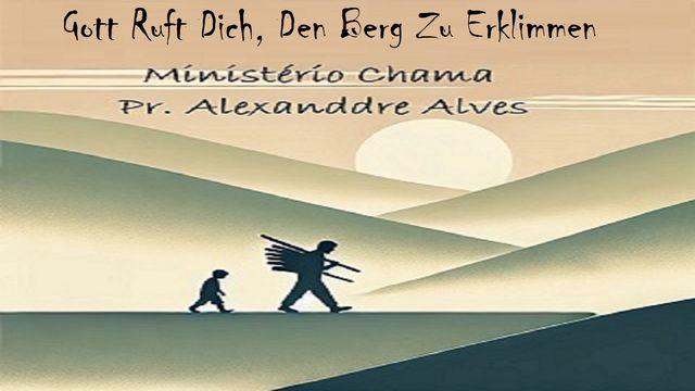  Gott Ruft Dich, Den Berg Zu Erklimmen