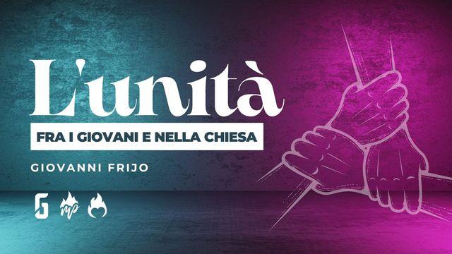 L'unità: fra i Giovani e nella Chiesa
