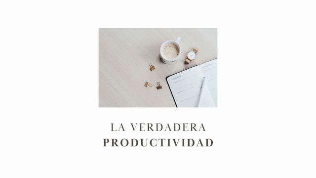 La Verdadera Productividad