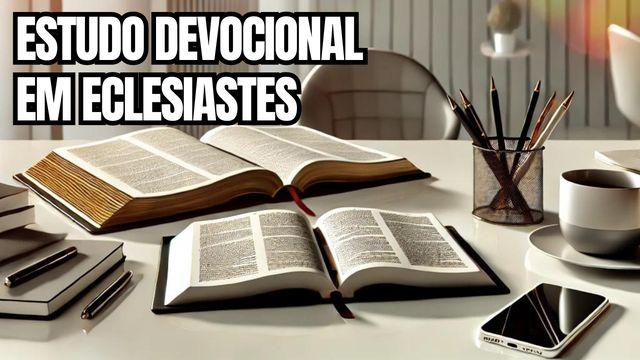 Estudo Devocional em Eclesiastes