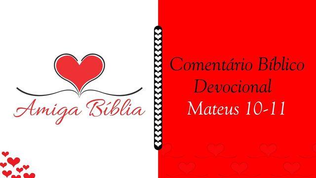 Amiga Bíblia Comentário Bíblico Devocional - Mateus 10-11