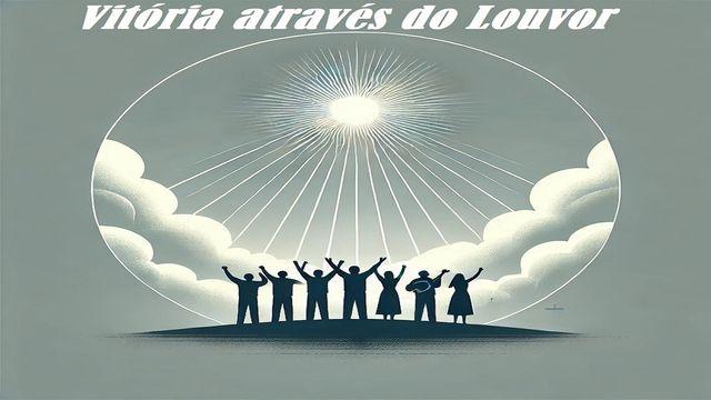 Vitória Através do Louvor