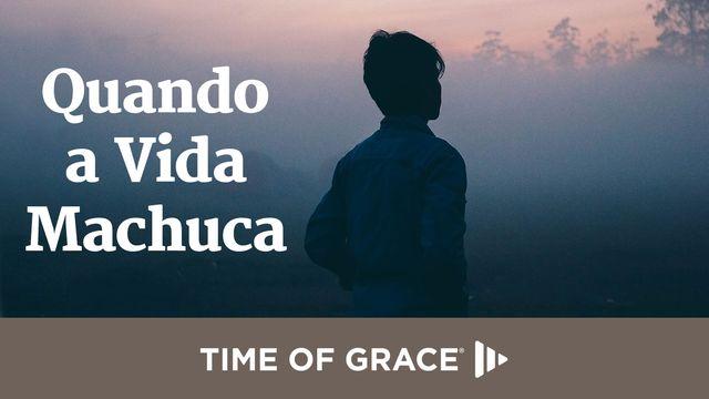 Quando a Vida Machuca