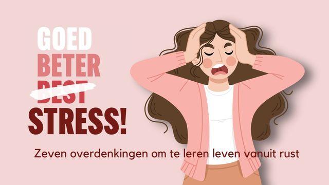 Goed-Beter-Stress!
