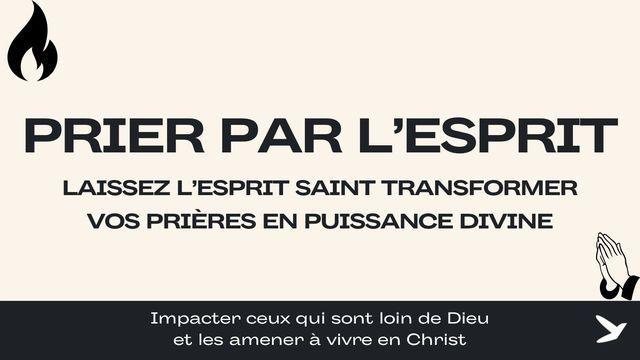 Prier Par L'Esprit