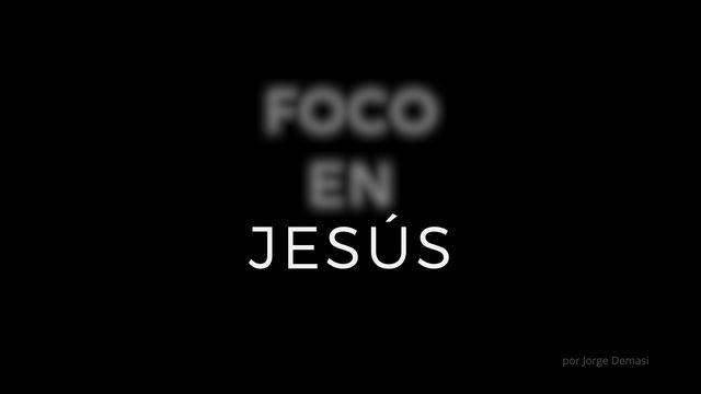 Foco En Jesús