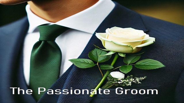 The Passionate Groom