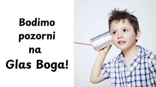 Pozorni Bodimo Na Glas Boga!