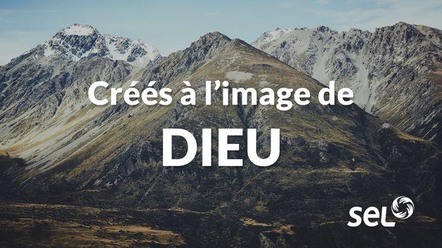 Créés à l'image de Dieu
