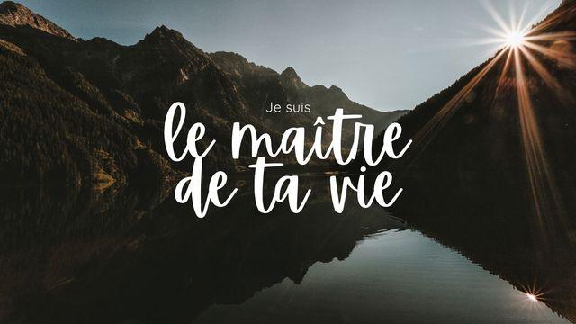 Je suis le Maître de ta vie