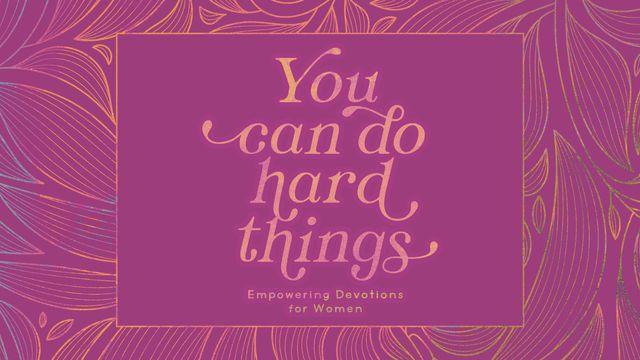 You Can Do Hard Things
