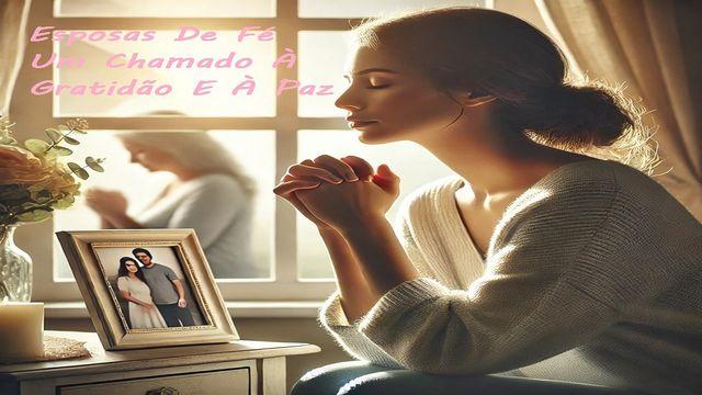 Esposas de Fé - Um Chamado à Gratidão e à Paz