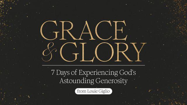 Grace + Glory: 7 Days of Experiencing God's Astounding Generosity From Louie Giglio